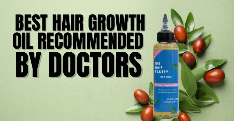 Best Hair Growth Oil Recommended by Doctors