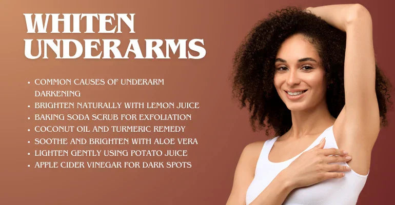 How to Whiten Underarms: Easy DIY Remedies
