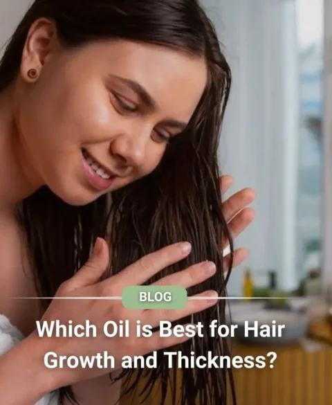 Which Oil is Best for Hair Growth and Thickness?