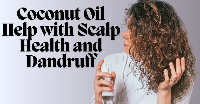 Coconut oil for scalp health