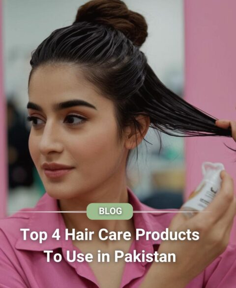 Top 4 Hair Care Products To Use in Pakistan