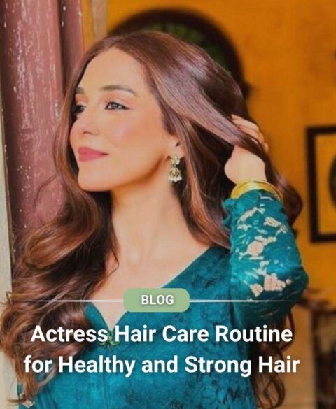 Actress Hair Care Routine for Healthy and Strong Hair