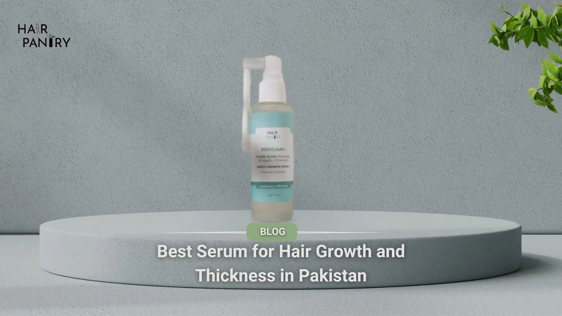 Best Serum for Hair Growth and Thickness in Pakistan