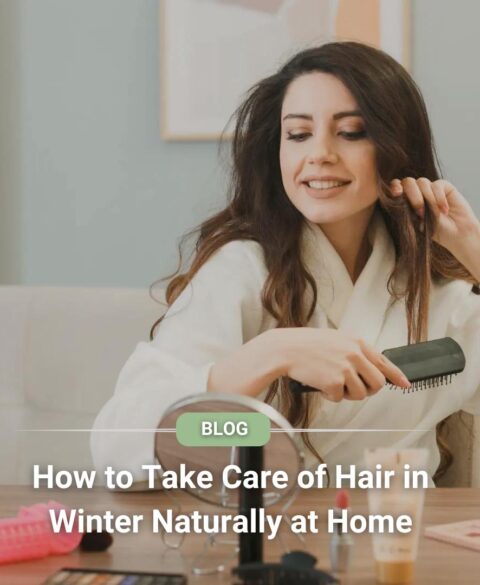 How to Take Care of Hair in Winter Naturally at Home