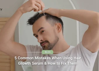 5 Common Mistakes When Using Hair Growth Serum & How to Fix Them