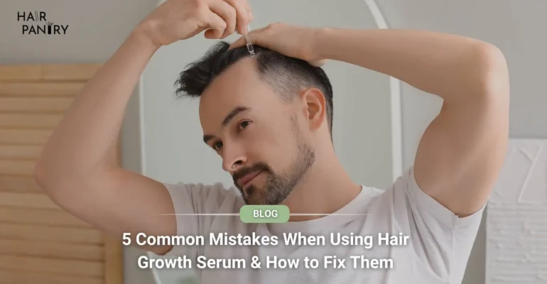5 Common Mistakes When Using Hair Growth Serum & How to Fix Them